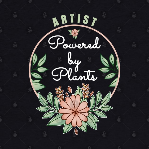 Artist Powered By Plants Lover Design by jeric020290